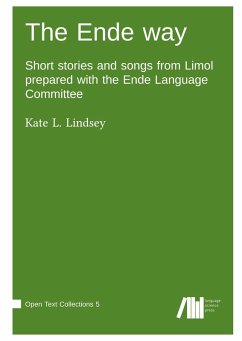 The Ende way : Short stories and songs from Limol prepared with the Ende Language Committee Cover The Ende way : Short stories and songs from Limol prepared with the Ende Language Committee