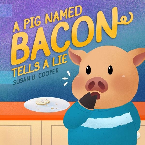 A Pig Named Bacon Tells A Lie A Pig Named Bacon Tells A Lie