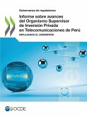 Informe sobre avances del Organismo Supervisor de Inversión Privada en Telecomunicaciones de Perú Informe sobre avances del Organismo Supervisor de Inversión Privada en Telecomunicaciones de Perú