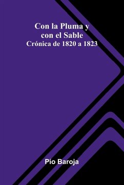 Con La Pluma Y Con El Sable - Baroja, P O