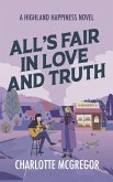 All's Fair in Love and Truth - A Highland Happiness Novel