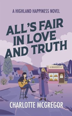 Cover All's Fair in Love and Truth - A Highland Happiness Novel