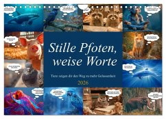 Stille Pfoten, weise Worte - Tiere zeigen dir den Weg zu mehr Gelassenheit (Wandkalender 2026 DIN A4 quer), CALVENDO Monatskalender Stille Pfoten, weise Worte - Tiere zeigen dir den Weg zu mehr Gelassenheit (Wandkalender 2026 DIN A4 quer), CALVENDO Monatskalender