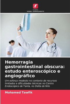 Hemorragia gastrointestinal obscura: estudo enteroscópico e angiográfico - Tawfik, Mohamed