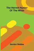 The Hermit Hunter Of The Wilds