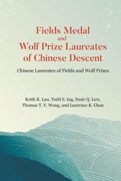 FIELDS MEDAL AND WOLF PRIZE LAUREATES OF CHINESE DESCENT