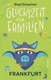 Glückszeit für Familien - Frankfurt Glückszeit für Familien - Frankfurt