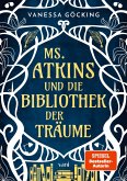 Ms. Atkins und die Bibliothek der Träume Ms. Atkins und die Bibliothek der Träume