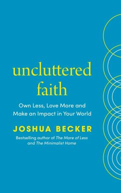 Uncluttered Faith - Becker, Joshua Uncluttered Faith - Becker, Joshua