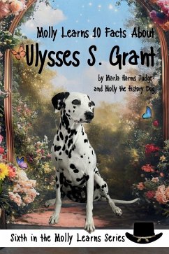 Molly Learns 10 Facts About Ulysses S. Grant - Judge, Marla Harms