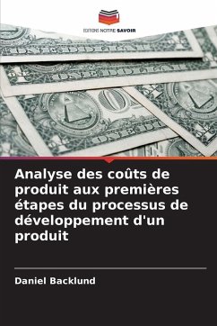 Analyse des coûts de produit aux premières étapes du processus de développement d'un produit - Backlund, Daniel