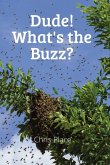 Dude! Whats the Buzz?