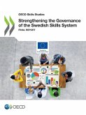 Strengthening the Governance of the Swedish Skills System Strengthening the Governance of the Swedish Skills System