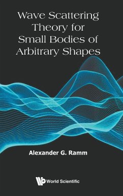 WAVE SCATTERING THEORY FOR SMALL BODIES OF ARBITRARY SHAPES - Ramm Alexander G