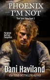 Phoenix I'm Not (eBook, ePUB) Phoenix I'm Not (eBook, ePUB)