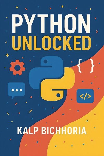 Python Unlocked (eBook, ePUB) Python Unlocked (eBook, ePUB)