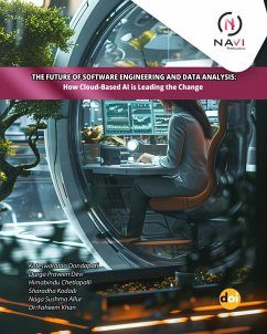 The Future of Software Engineering and Data Analysis (eBook, ePUB) - Dondapati, Koteswararao; Devi, Durga Praveen; Chetlapalli, Himabindu; Kodadi, Sharadha; Allur, Naga Sushma; Khan, Faheem