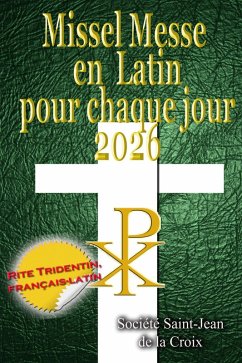 Missel Messe en Latin pour chaque jour: 2026 Rite Tridentin, français-latin Calendrier Catholique Traditionnel (eBook, ePUB) Cover Missel Messe en Latin pour chaque jour: 2026 Rite Tridentin, français-latin Calendrier Catholique Traditionnel (eBook, ePUB)