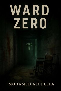 Ward Zero (eBook, ePUB) - Ait Bella, Mohamed Ward Zero (eBook, ePUB) - Ait Bella, Mohamed