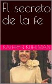 El secreto de la fe (eBook, ePUB) El secreto de la fe (eBook, ePUB)