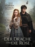 Der Drache und die Rose (eBook, ePUB) Der Drache und die Rose (eBook, ePUB)
