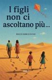 I figli non ci ascoltano più (eBook, ePUB)