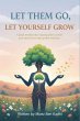 Let Them Go, Let Yourself Grow (eBook,... - Bild 1