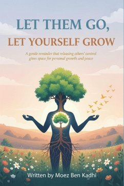 Cover Let Them Go, Let Yourself Grow (eBook, ePUB)