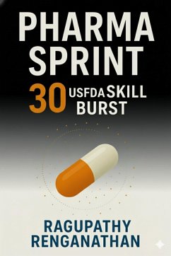Pharma Sprint 30 - USFDA Skill Burst (eBook, ePUB) - Renganathan, Ragupathy