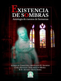 Cover Existencia de sombras: Antología de cuentos de fantasmas (eBook, ePUB)
