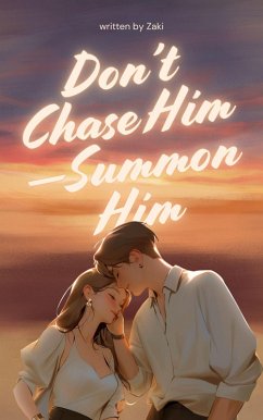 Cover Don't Chase Him - Summon Him (Feminine Energy Secrets, #1) (eBook, ePUB)