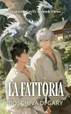 Romanzo Gay: La fattoria boschiva di Gary - Un Drago d'Argento, un Gentile Fattore - Una Vita Magica tra Cibo e Avventure (fantasia gay romantico it, #1) (eBook, ePUB)