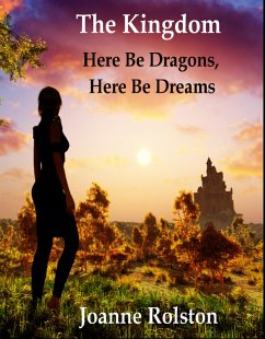 Cover The Kingdom, Here Be Dragons, Here Be Dreams (eBook, ePUB)