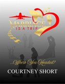 Marriage Is A Trip! Where You Headed? (eBook, ePUB)