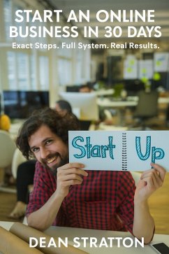 Cover Start an Online Business in 30 Days - Exact Steps. Full System. Real Results. (eBook, ePUB)