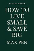 How to Live small & Save big (eBook, ePUB) How to Live small & Save big (eBook, ePUB)
