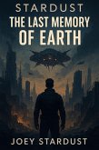 The Last Memory Of Earth (The Entropy Archive, #1) (eBook, ePUB) The Last Memory Of Earth (The Entropy Archive, #1) (eBook, ePUB)