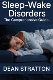Sleep-Wake Disorders - The Comprehensive Guide (eBook, ePUB)