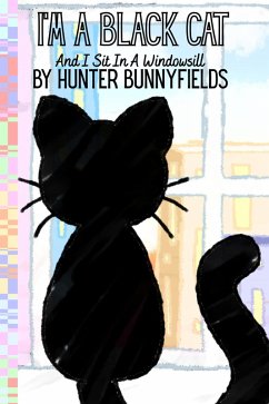 Cover I'm A Black Cat And I Sit In A Windowsill (eBook, ePUB)
