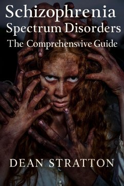 Schizophrenia Spectrum Disorders - The Comprehensive Guide (eBook, ePUB) Cover Schizophrenia Spectrum Disorders - The Comprehensive Guide (eBook, ePUB)
