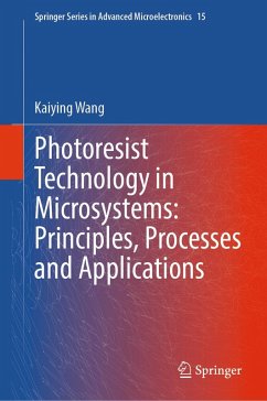 Photoresist Technology in Microsystems: Principles, Processes and Applications (eBook, PDF) - Wang, Kaiying
