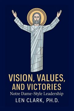 Cover Vision, Values, and Victories: Notre Dame-Style Leadership (eBook, ePUB)