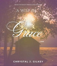 A Wisp of Grace (eBook, ePUB) - Gilkey, Chrystal J