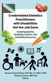 Credentialed Dietetics Practitioners with Disabilities Get the Job Done (eBook, ePUB) Credentialed Dietetics Practitioners with Disabilities Get the Job Done (eBook, ePUB)