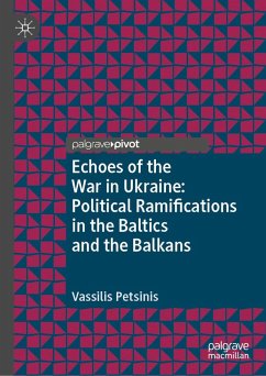 Echoes of the War in Ukraine: Political Ramifications in the Baltics and the Balkans (eBook, PDF) - Petsinis, Vassilis