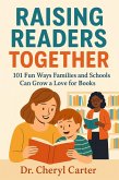 Raising Readers Together 101 Fun Ways Families and Schools Can Grow a Love for Books (eBook, ePUB) Raising Readers Together 101 Fun Ways Families and Schools Can Grow a Love for Books (eBook, ePUB)
