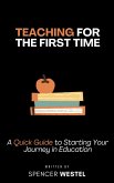 Teaching for the First Time: A Quick Guide to Starting Your Journey in Education (eBook, ePUB)