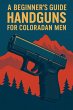 A Beginner's Guide To Handguns For... - Bild 1