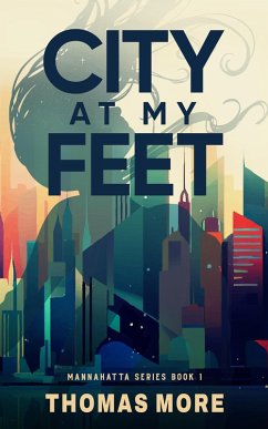 Cover City At My Feet (Mannahatta Series, #1) (eBook, ePUB)