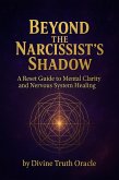 Beyond The Narcissist's Shadow (eBook, ePUB) Beyond The Narcissist's Shadow (eBook, ePUB)